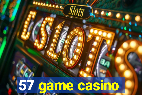 57 game casino